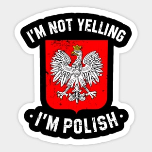 im not yelling i'm polish - funny Poland quote Sticker